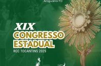 XIX CONGRESSO ESTADUAL DA RCC TOCANTINS 